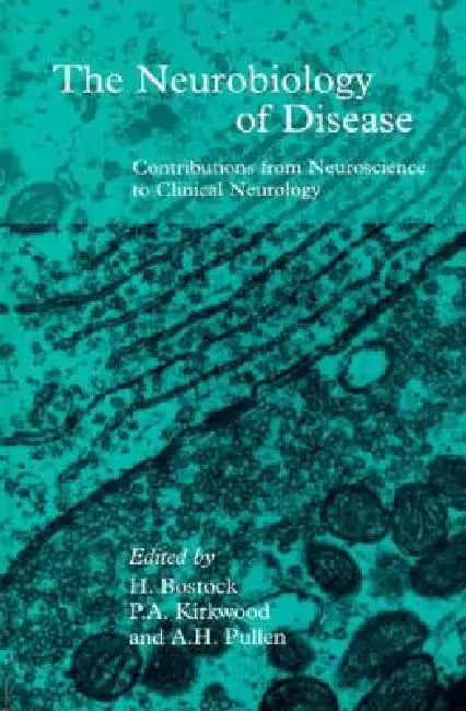 The Neurobiology of Disease (English, Hugh Bostock | P. A. Kirkwood | A. H. Pullen)