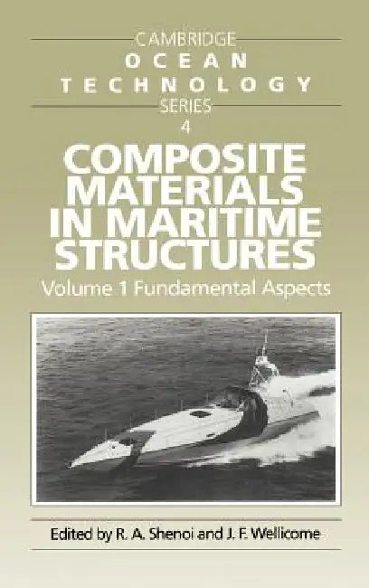 Composite Materials in Maritime Structures (English, R. A. Shenoi | J. F. Wellicome | I. Dyer)