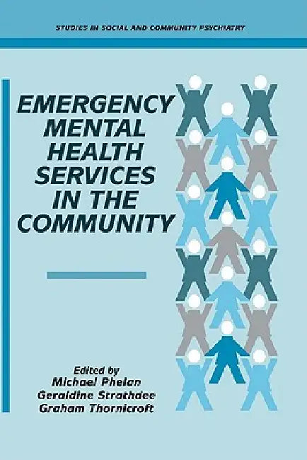 Emergency Mental Health Services in the Community (English, Michael Phelan | Graham Thornicroft | Geraldine Strathdee)
