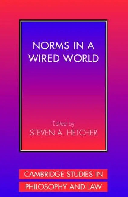 Norms in a Wired World (English, Steven A. Hetcher)