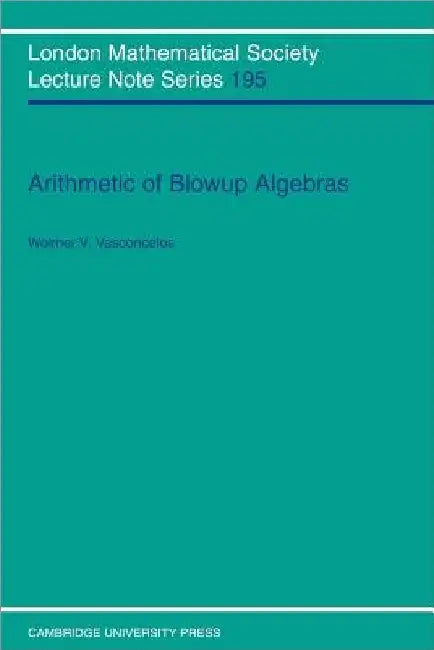 Arithmetic of Blowup Algebras (English, Wolme Vasconcelos | J. W. S. Cassels | N. J. Hitchin)