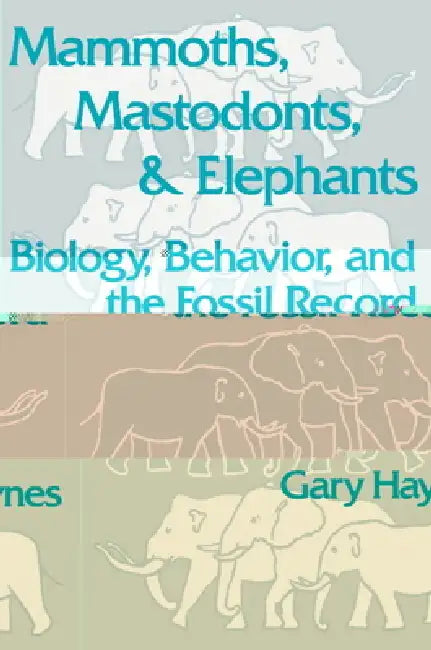 Mammoths, Mastodonts, and Elephants (English, Gary Haynes)