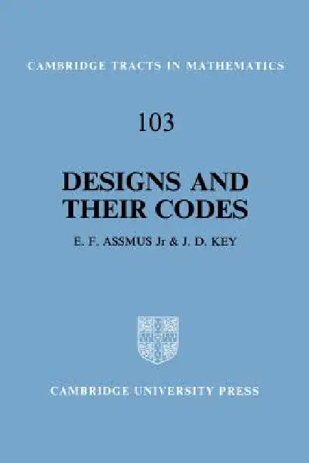 Designs and Their Codes (English, E. F. Assmus | J. D. Key | Key Assmus)