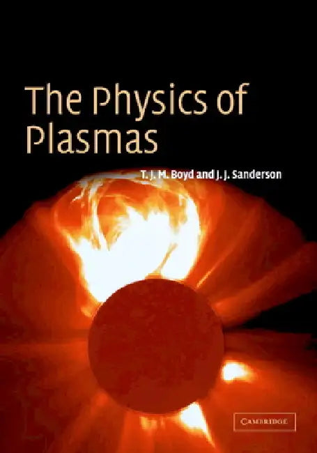 The Physics of Plasmas (English, T. J. M. Boyd | J. J. Sanderson)