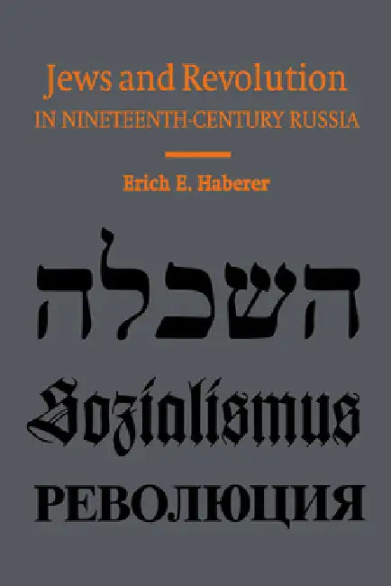 Jews and Revolution in Nineteenth-Century Russia (English, Erich E. Haberer)