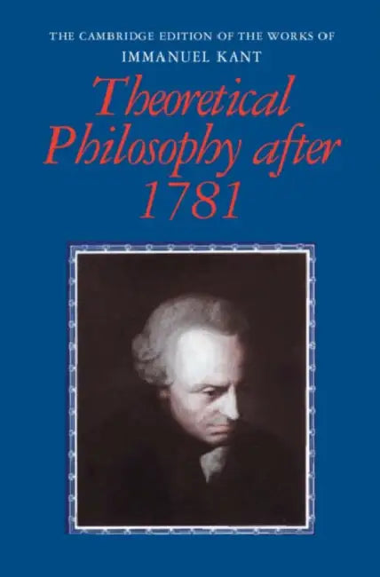 Theoretical Philosophy After 1781 (English, Immanuel Kant | Henry E. Allison | Peter Lauchlan Heath)