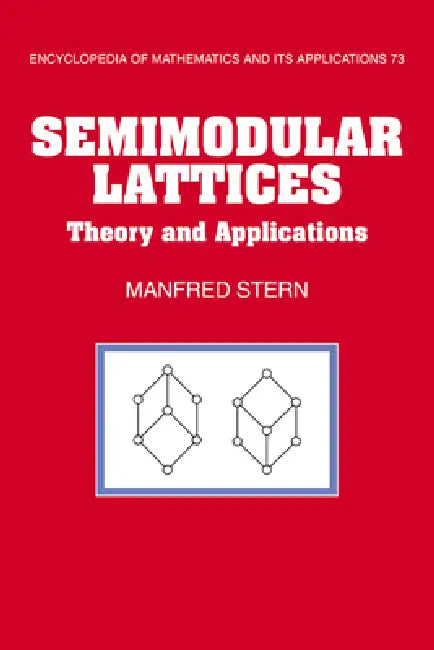 Semimodular Lattices (English, Manfred Stern | G. -C Rota | B. Doran)