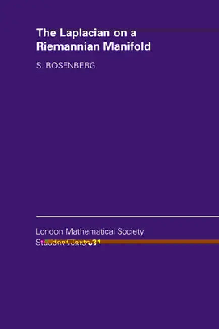 The Laplacian on a Riemannian Manifold (English, S. Rosenberg | Steven Rosenberg | C. M. Series)