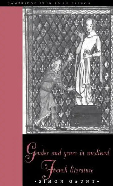 Gender and Genre in Medieval French Literature (English, Simon Gaunt | Michael Sheringham)