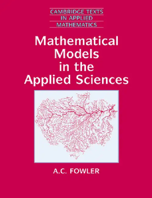 Mathematical Models in the Applied Sciences (English, A. C. Fowler | D. G. Crighton | M. J. Ablowitz)