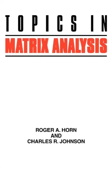 Topics in Matrix Analysis (English, Roger A. Horn | Charles R. Johnson | Horn)