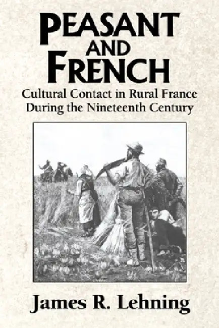 Peasant and French (English, James R. Lehning | Lehning James R.)