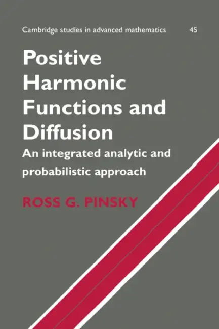 Positive Harmonic Functions and Diffusion (English, Ross G. Pinsky | Bela Bollobas | W. Fulton)