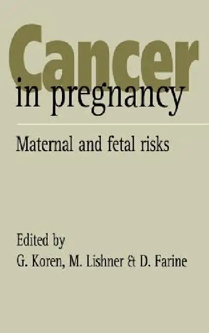 Cancer in Pregnancy (English, G. Ed Koren | Gideon Koren | D. Farnine)