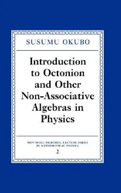 Introduction to Octonion and Other Non-Associative Algebras in Physics (English, Susumo Okubo | S. Okubo)