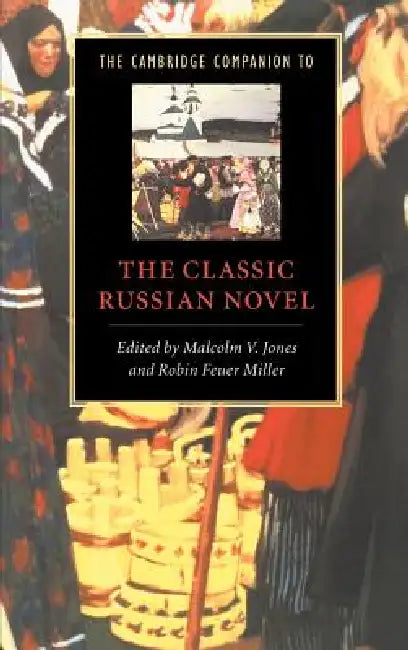 The Cambridge Companion to the Classic Russian Novel (English, Malcolm V. Jones | Robin Feuer Miller | Lesley Milne)