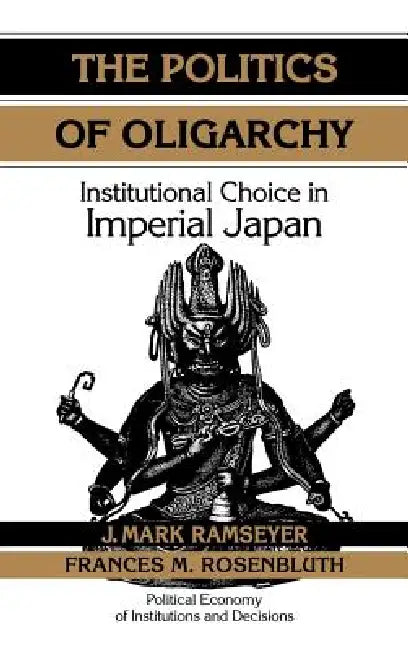 The Politics of Oligarchy (English, J. Mark Ramseyer | Randall Calvert | Thrainn Eggertsson)