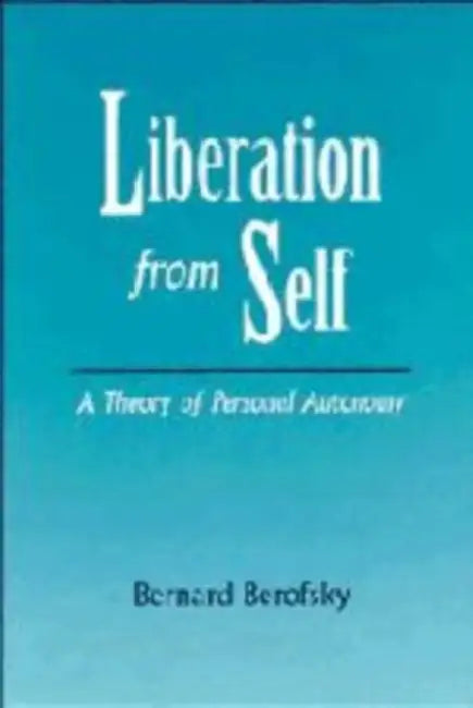 Liberation from Self (English, Bernard Berofsky)