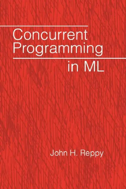 Concurrent Programming in ML (English, John H. Reppy)