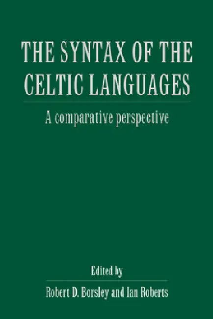 The Syntax of the Celtic Languages (English, Robert D. Borsley | Ian Roberts)