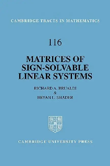 Matrices of Sign-Solvable Linear Systems (English, Richard A. Brualdi | Brian L. Shader | Bela Bollobas)
