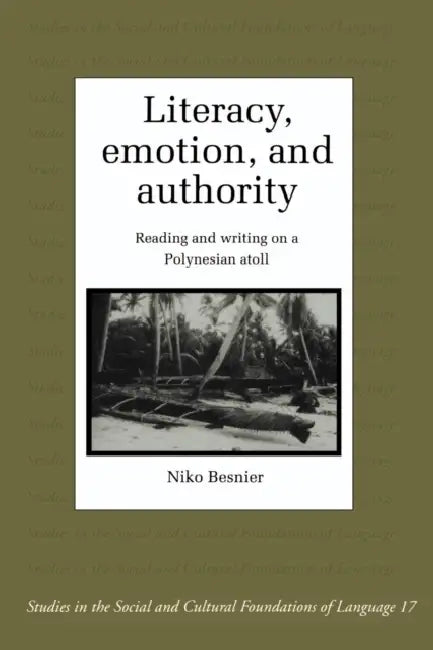 Literacy, Emotion and Authority (English, Niko Besnier | Judith Irvine | Bambi Schieffelin)