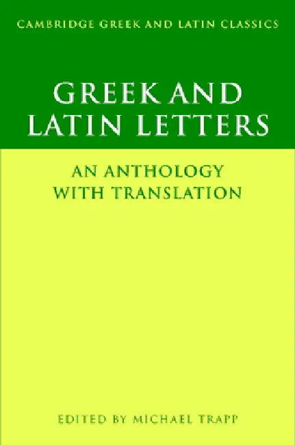 Greek and Latin Letters (English, Michael Trapp | Michael Trapp | P. E. Easterling)
