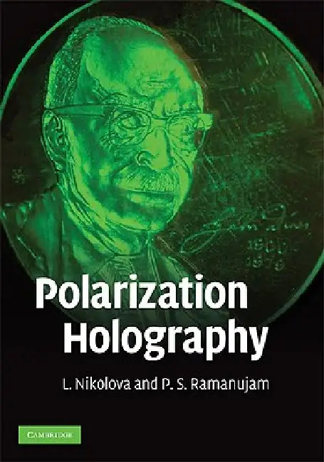 Polarization Holography (English, L. Nikolova | P. S. Ramanujam)