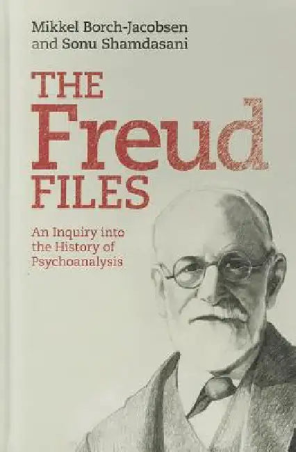 The Freud Files (English, Mikkel Borch-Jacobsen)