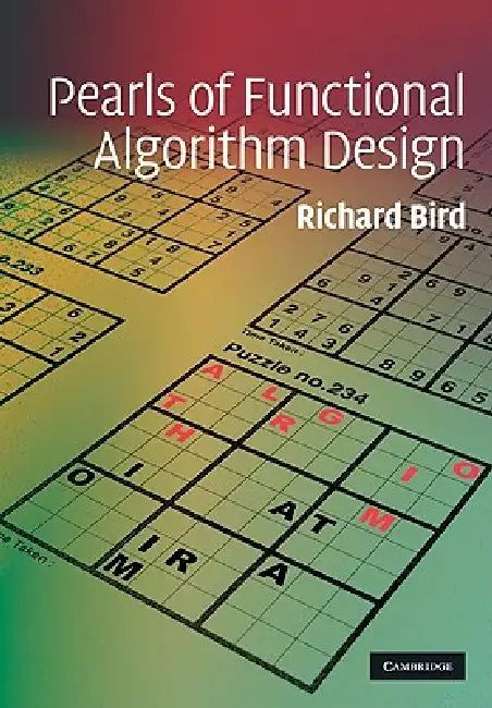 Pearls of Functional Algorithm Design (English, Richard Bird)