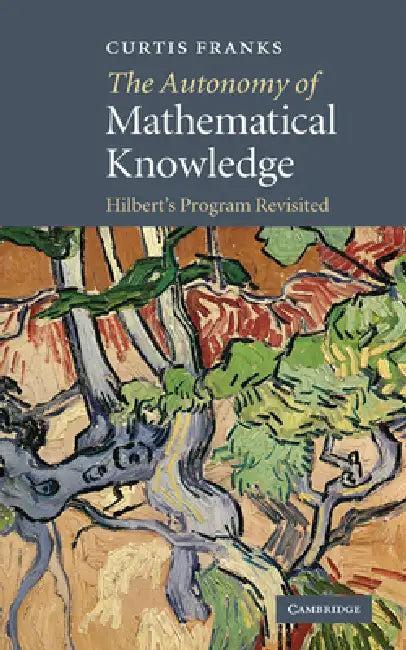 The Autonomy of Mathematical Knowledge (English, Curtis Franks)