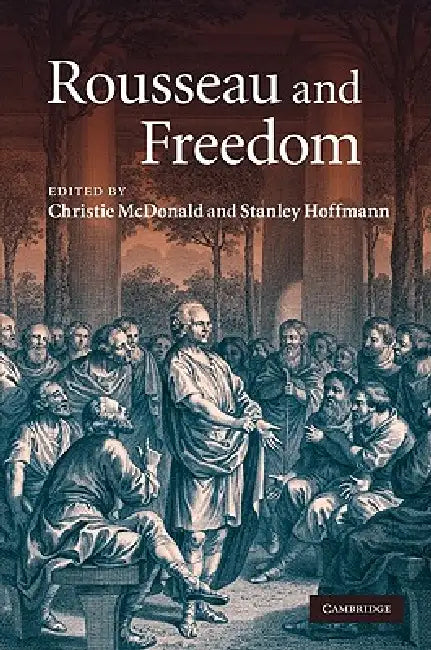 Rousseau and Freedom (English, Christie McDonald | Stanley Hoffmann)