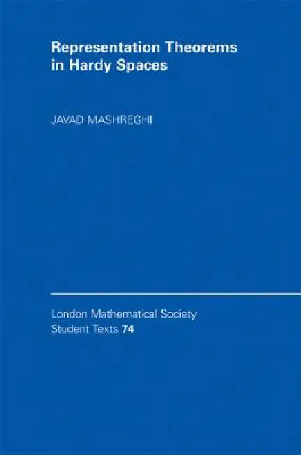 Representation Theorems in Hardy Spaces (English, Javad Mashreghi)