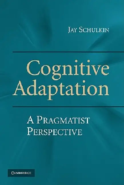Cognitive Adaptation (English, Jay Schulkin)