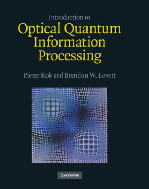 Introduction to Optical Quantum Information Processing (English, Pieter Kok | Brendon W. Lovett)