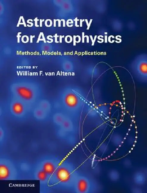 Astrometry for Astrophysics (English, William F. Van Altena)