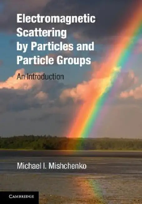 Electromagnetic Scattering by Particles and Particle Groups (English, Michael I. Mishchenko)