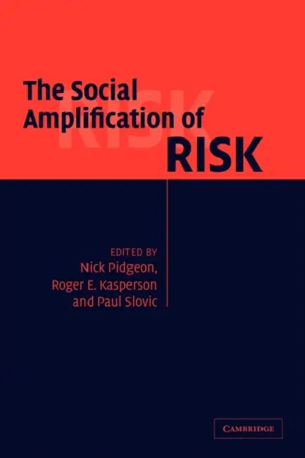 The Social Amplification of Risk (English, Nick Pidgeon | Roger Kasperson | Paul Slovic)