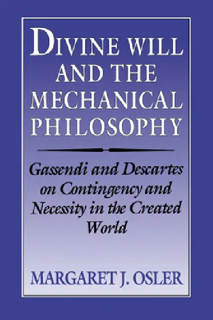 Divine Will and the Mechanical Philosophy (English, Margaret J. Osler)
