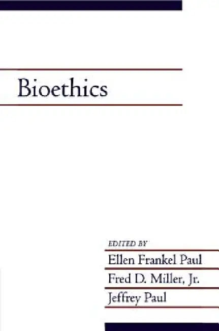 Bioethics (English, Ellen Frankel Paul | Jnr Fred D. Miller | Jeffrey Paul)