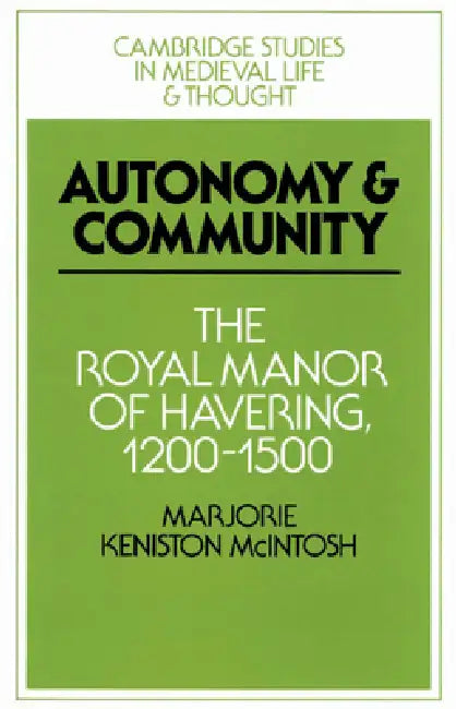Autonomy and Community (English, Marjorie Keniston McIntosh | McIntosh Marjorie Keniston | Rosamond McKitterick)