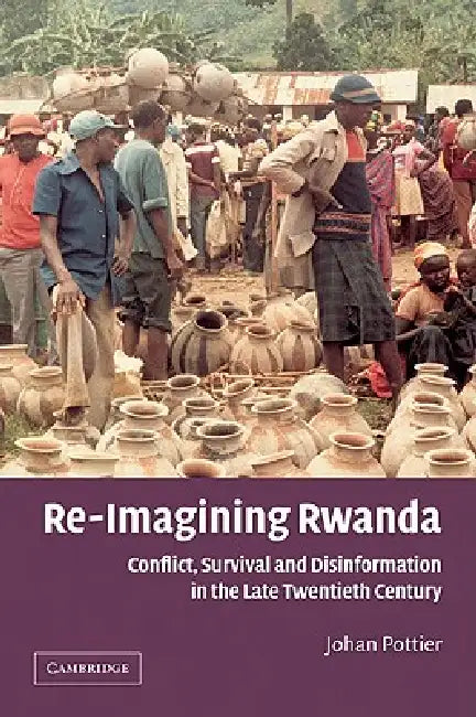 Re-Imagining Rwanda (English, Johan Pottier | David Anderson | Carolyn Brown)