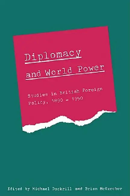 Diplomacy and World Power (English, B. J. C. McKercher | Michael L. Dockrill)