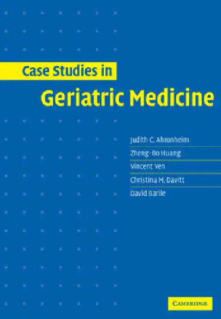 Case Studies in Geriatric Medicine (English, Judith C. Ahronheim | Zheng-Bo Huang | Vincent Yen)