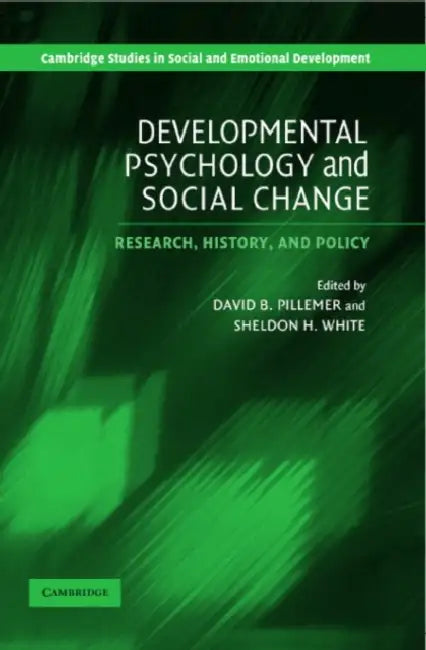 Developmental Psychology and Social Change (English, David B. Pillemer | Sheldon H. White)