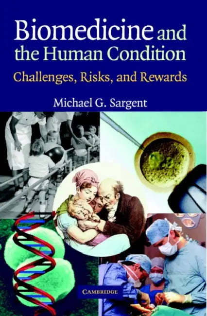 Biomedicine and the Human Condition (English, Michael G. Sargent)