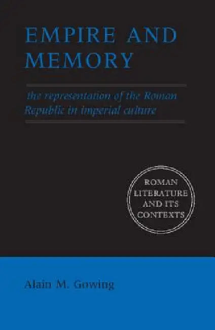 Empire and Memory (English, Alain M. Gowing)