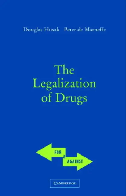 The Legalization of Drugs (English, Douglas N. Husak | Peter de Marneffe)