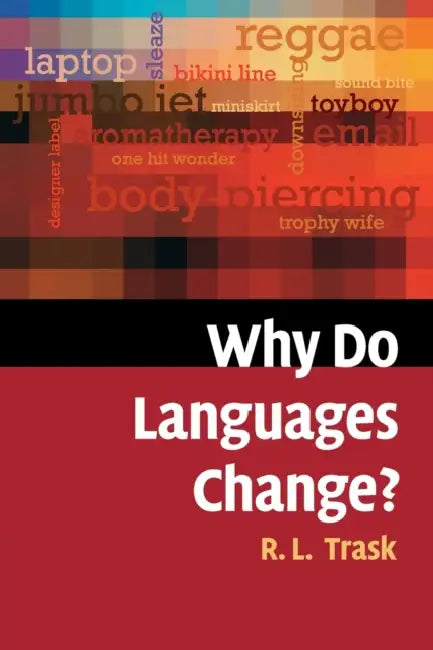 Why Do Languages Change? (English, Larry Trask)