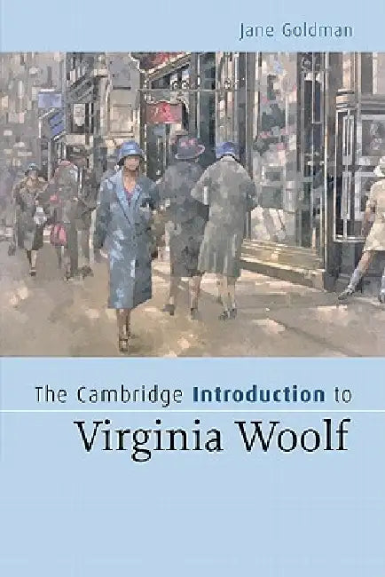 The Cambridge Introduction to Virginia Woolf (English, Jane Goldman)